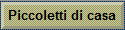 Piccoletti di casa
